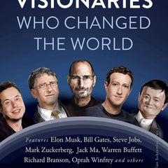 Top Visionaries Who Changed the World by George Ilian