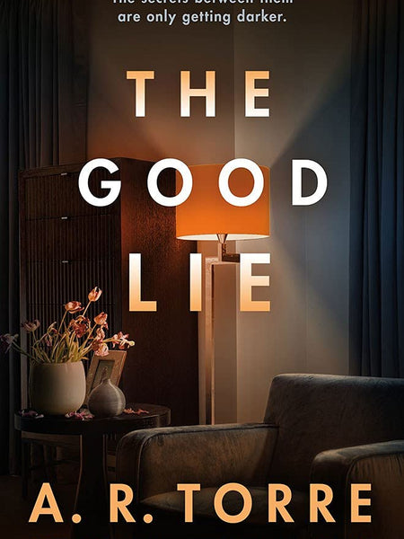 The Good Lie by A. R. Torre, Susan Dalian, et al.