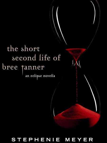 THE SHORT SECOND LIFE OF BREE TANNER by Stephenie Meyer