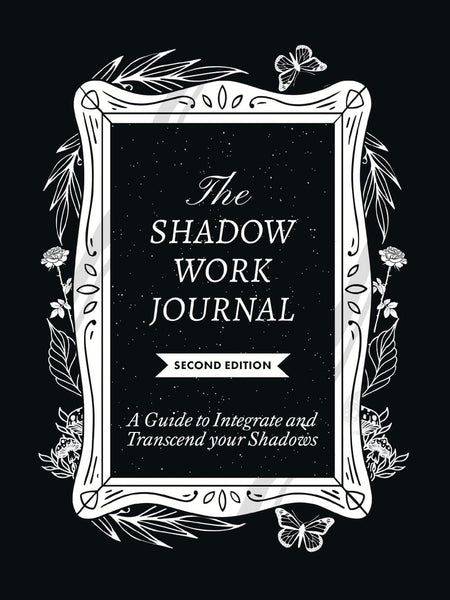 The Shadow Work Journal: A Guide to Integrate and Transcend Your Shadows by Keila Shaheen