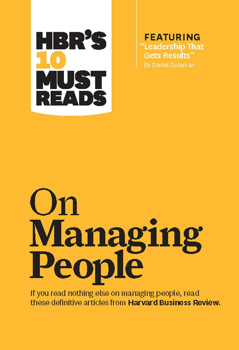 HBRs 10 Must Reads on Managing People by HBR