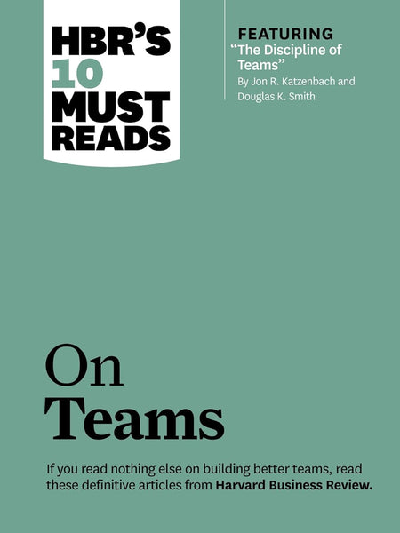 HBR'S 10 Must Reads: On Teams by HBR