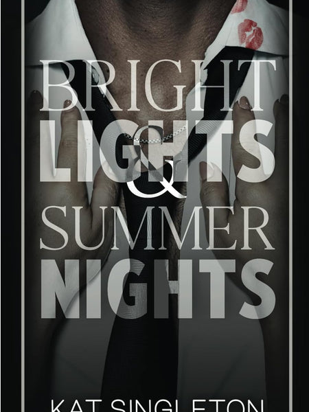 Bright Lights and Summer Nights by Kat Singleton