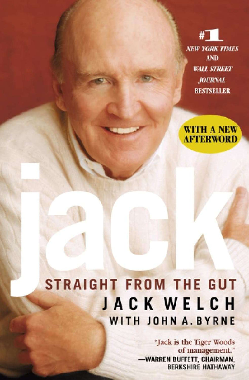 Jack: Straight from the Gut  by Jack Welch