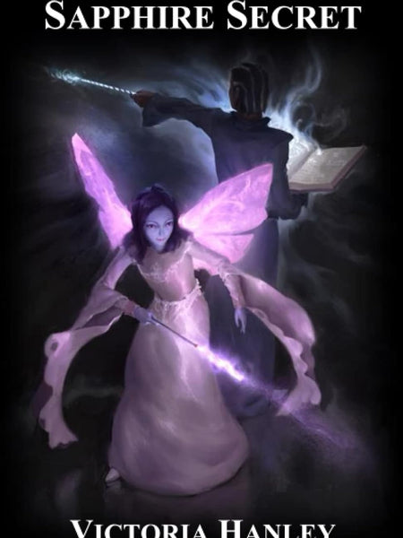 Sapphire Secret: A Fairy's Journey, Book Three by Victoria Hanley