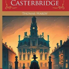 The Mayor of Casterbridge by Thomas Hardy