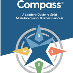Your Customer Compass: A Leader’s Guide to Solid Multi-Directional Business Success by Daniel Mueller