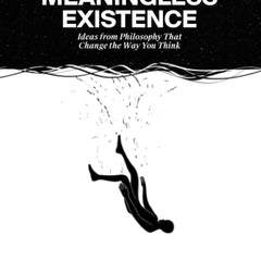 The Art of Living a Meaningless Existence by Robert Pantano