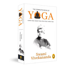 The Complete Book of Yoga by Swami Vivekananda