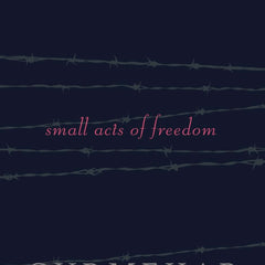 Small Acts of Freedom by Gurmehar Kaur