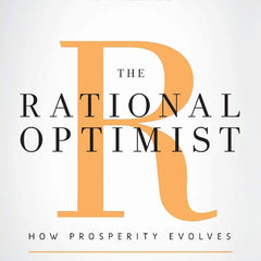 The Rational Optimist: How Prosperity Evolves by Matt Ridley