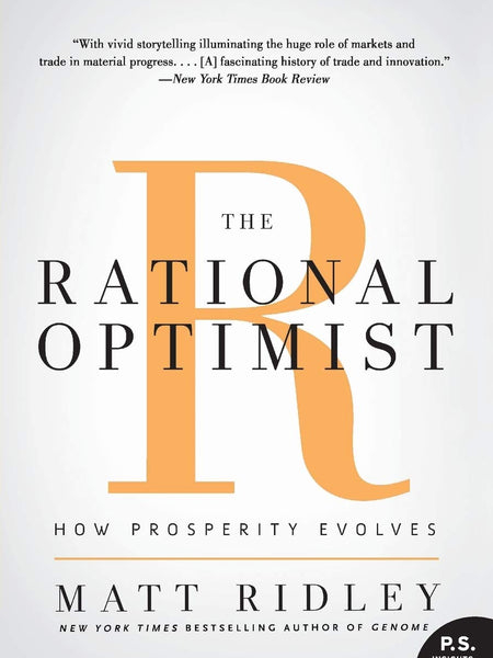 The Rational Optimist: How Prosperity Evolves by Matt Ridley