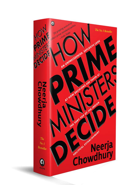 How Prime Ministers Decide by Neerja Chowdhury