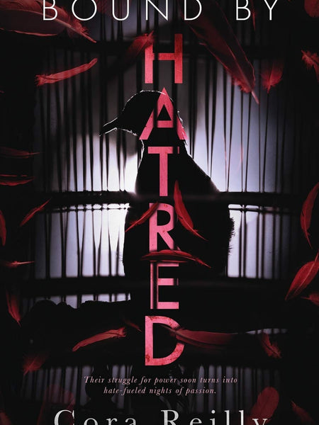 Bound By Hatred: 3 (Born in Blood Mafia Chronicles) By Cora Reilly