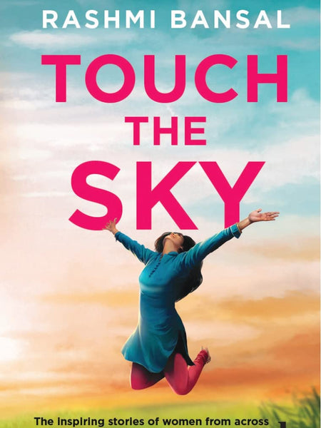 Touch The Sky  by Rashmi Bansal