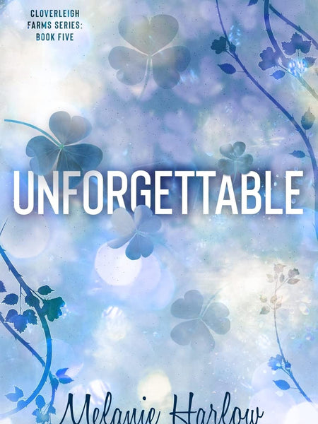Unforgettable by Melanie Harlow