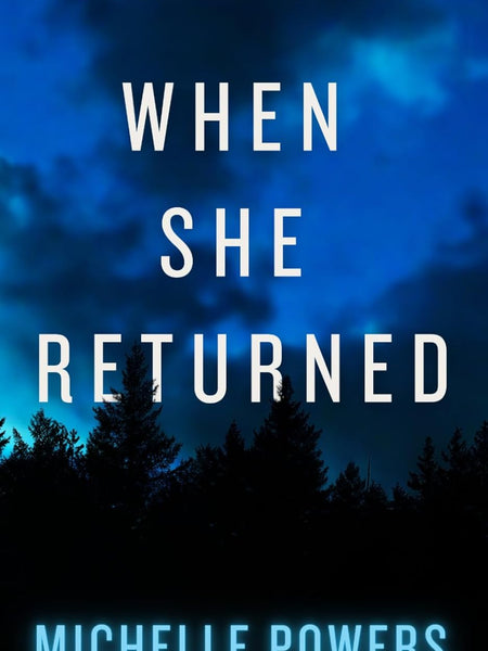 When She Returned by Michelle Powers
