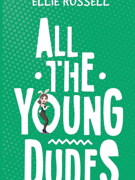 All the Young Dudes by Ellie Russell