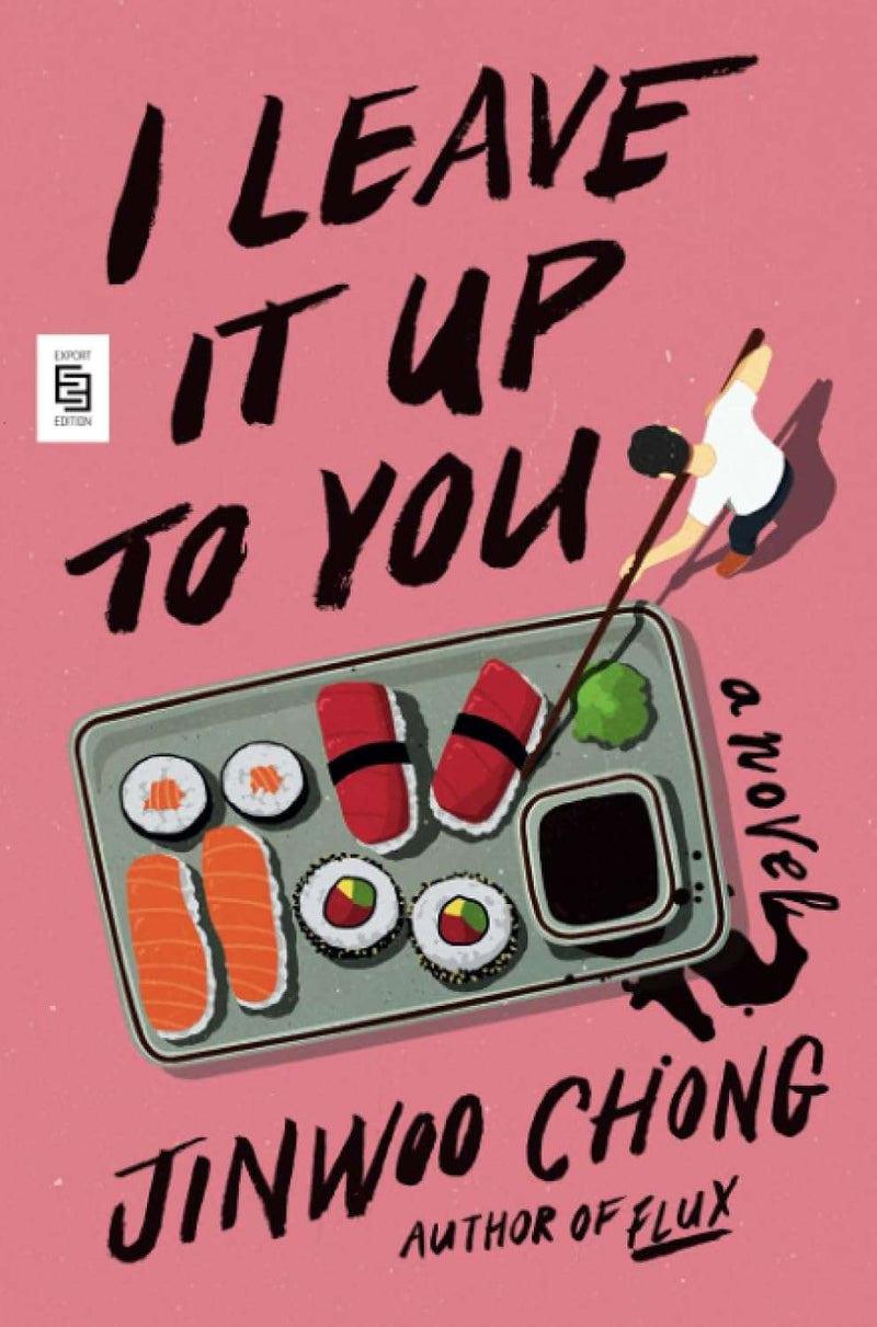 I Leave It Up to You: A Novel by jinwoo chong