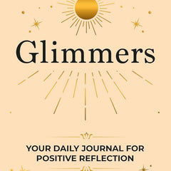 Glimmers: Your Daily Journal For Positive Reflection by Cailin Hargreaves
