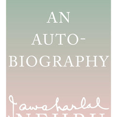 An Autobiography by Jawaharlal Nehru