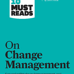 HBRs 10 Must Reads on Change Management (Harvard Business Review) by HBR