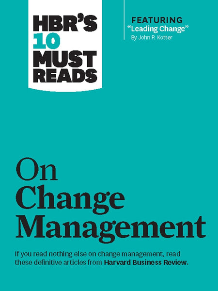 HBRs 10 Must Reads on Change Management (Harvard Business Review) by HBR