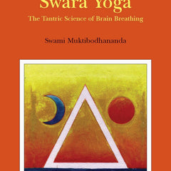 Swara yoga: The tantric science of brain breathing