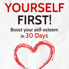 Love Yourself First!: Boost your self-esteem in 30 Days  Marc Reklau