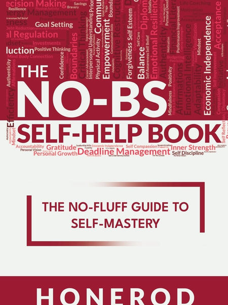 The NO-BS Self-Help Book by Honerod
