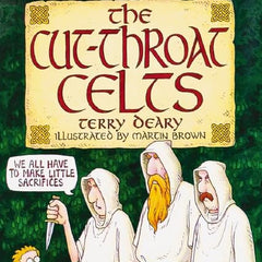 The Cut-Throat Celts (Horrible Histories) by Terry Deary