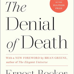 Denial Of Death by Ernest Becker