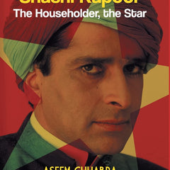 Shashi Kapoor: The Householder, the Star by Aseem Chhabra