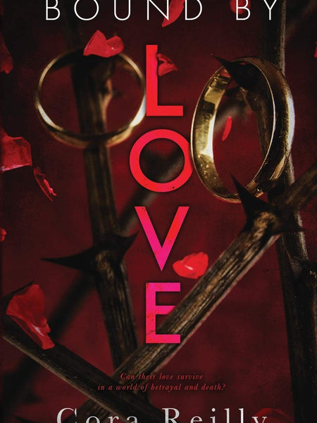 Bound By Love (Born in Blood Mafia Chronicles Book 6) by Cora Reilly