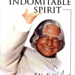 Indomitable Spirit by A.P.J. Abdul Kalam