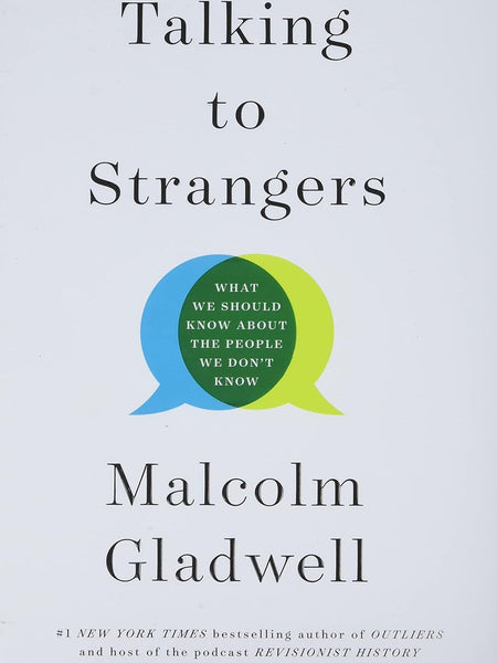 Talking to Strangers by Malcolm Gladwell
