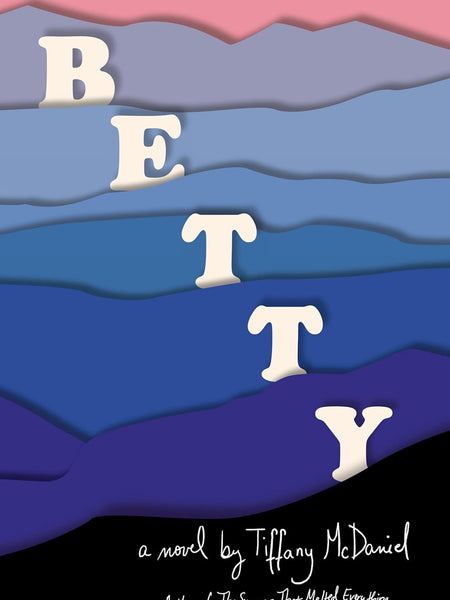 Betty: A novel by Tiffany McDaniel