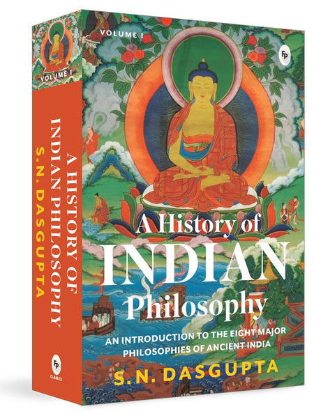 A History of Indian Philosophy: Vol. I: 1 by Surendranath Dasgupta