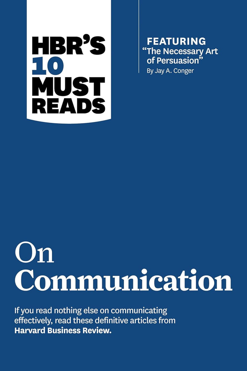 HBRs 10 Must Reads on Communication by HBR