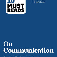 HBRs 10 Must Reads on Communication by HBR