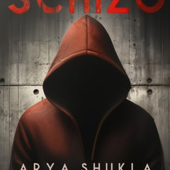 Schizo by Arya Shukla and Aditya Mishra