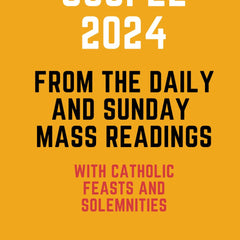 Gospel 2024 from the Daily and Sunday Mass Readings: with Catholic Feasts and Solemnities in 2024  by Billy James (Author)