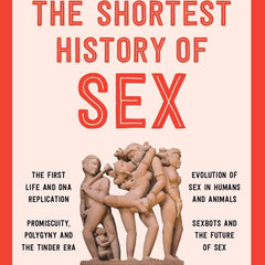 The Shortest History of Sex by David Baker