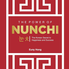 The Power Of Nunchi: The Korean Secret To Happiness And Success by Euny Hong (Author)