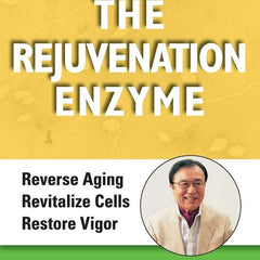 The Rejuvenation Enzyme: Reverse Aging Revitalize Cells Restore Vigor by M.D. Shinya, Hiromi