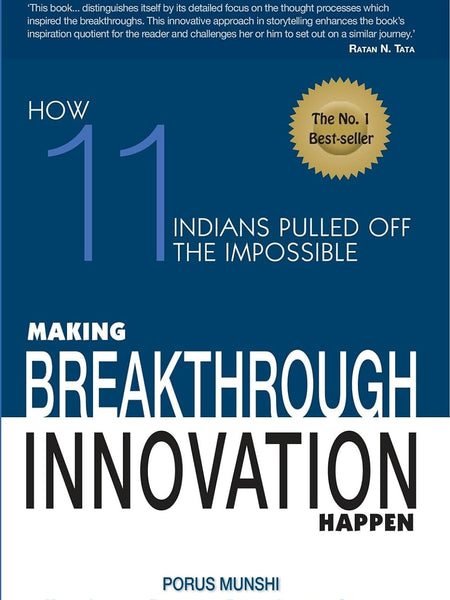 Making Breakthrough Innovation Happen by Porus Munshi