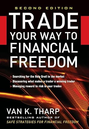 Trade Your Way to Financial Freedom (2nd Edition) by Van K. Tharp – Trading Psychology & Strategy Book
