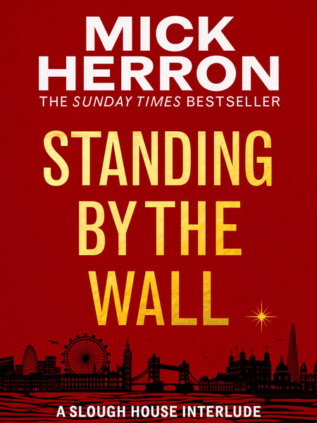 Standing by the Wall by Mick Herron (Slough House 8.5)