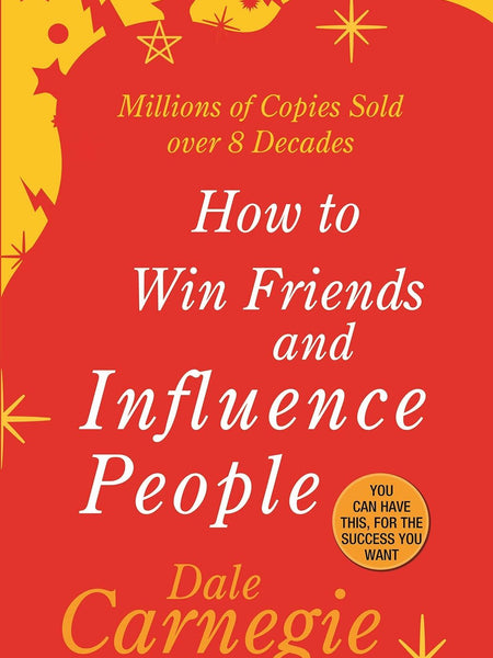 How To Win Friends And Influence People By Dale Carnegie