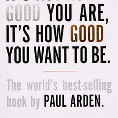 It's Not How by Paul Arden